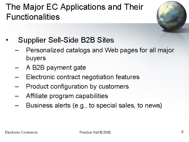 The Major EC Applications and Their Functionalities • Supplier Sell-Side B 2 B Sites