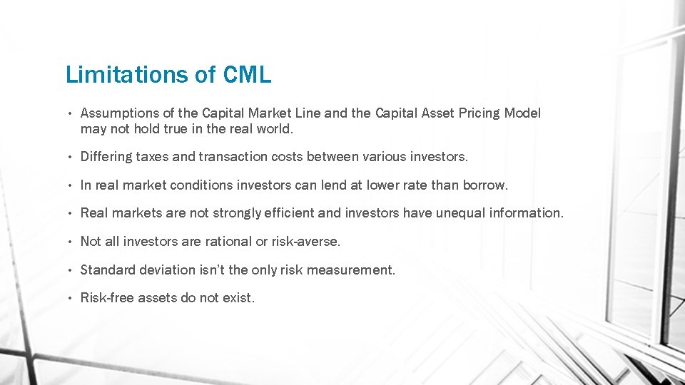 Limitations of CML • Assumptions of the Capital Market Line and the Capital Asset