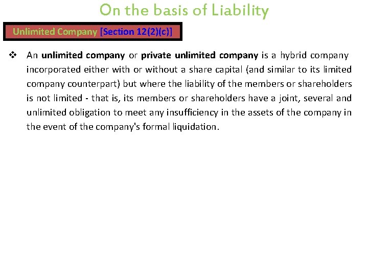 On the basis of Liability Unlimited Company [Section 12(2)(c)] v An unlimited company or