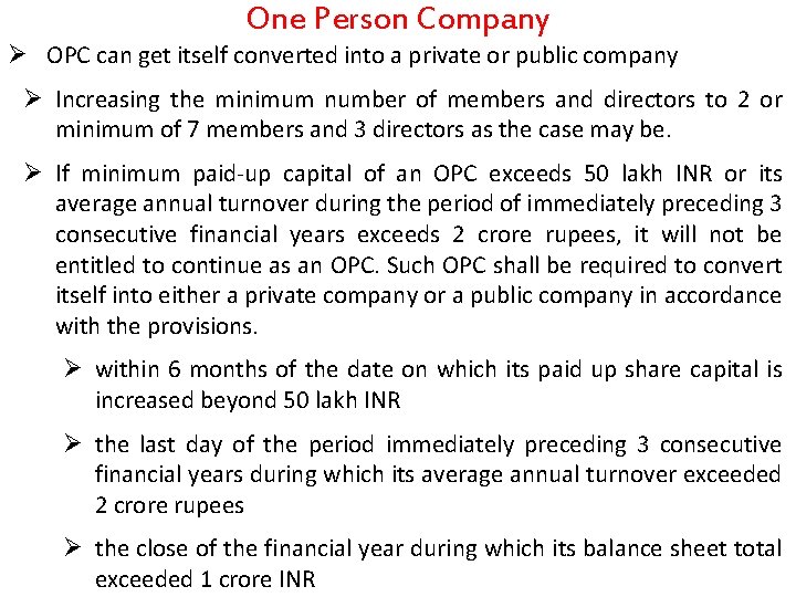 One Person Company Ø OPC can get itself converted into a private or public