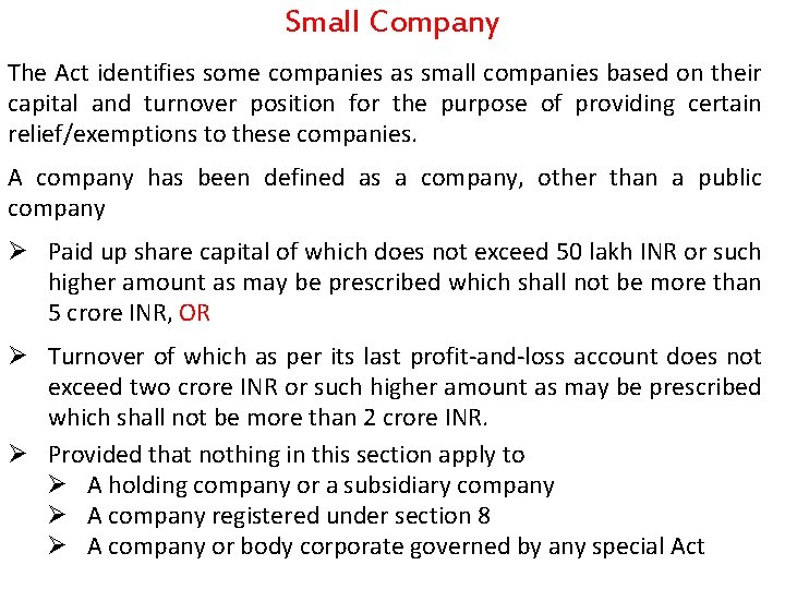 Small Company The Act identifies some companies as small companies based on their capital