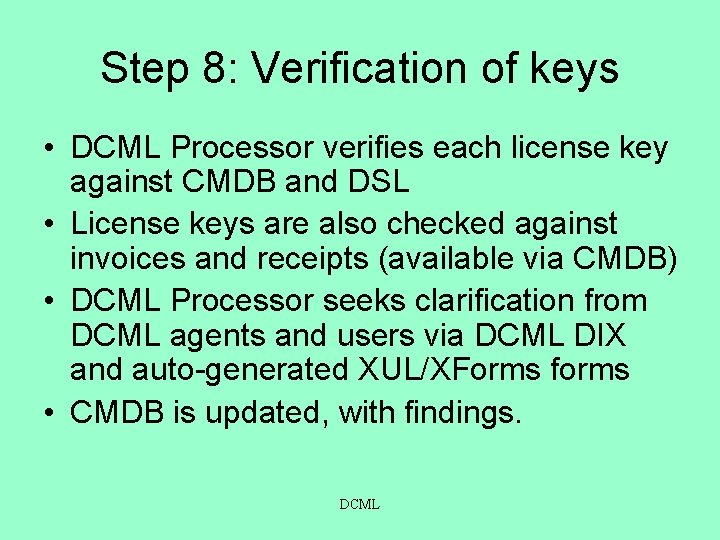 Step 8: Verification of keys • DCML Processor verifies each license key against CMDB
