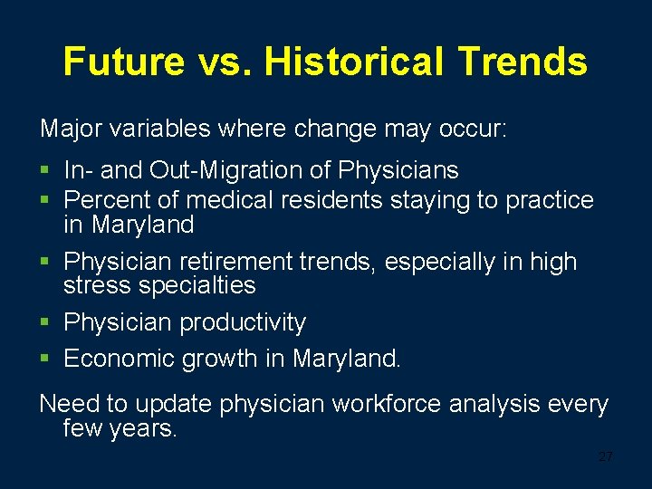 Future vs. Historical Trends Major variables where change may occur: § In- and Out-Migration