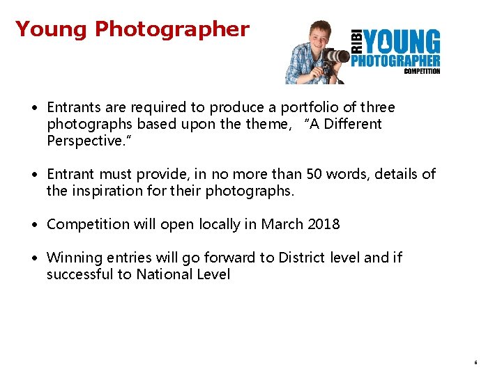 Young Photographer • Entrants are required to produce a portfolio of three photographs based