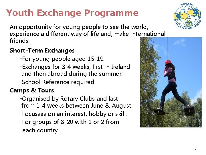 Youth Exchange Programme An opportunity for young people to see the world, experience a