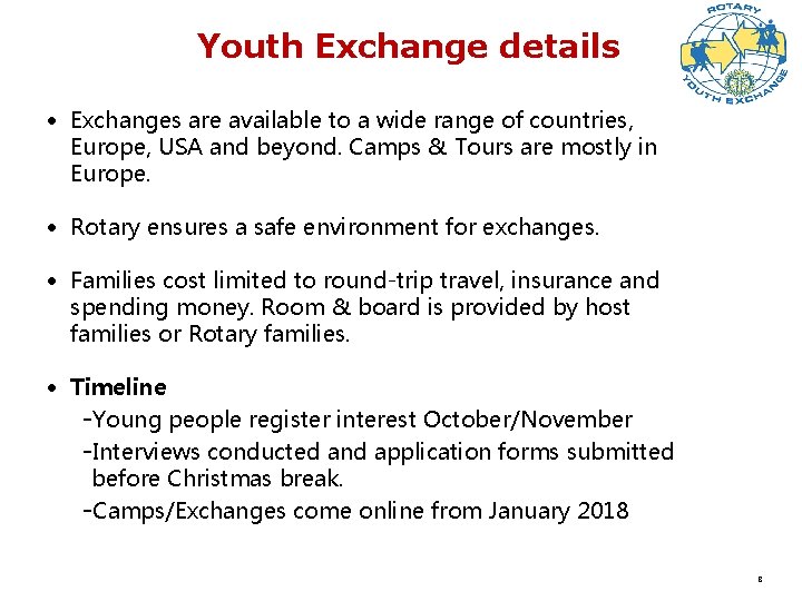 Youth Exchange details • Exchanges are available to a wide range of countries, Europe,