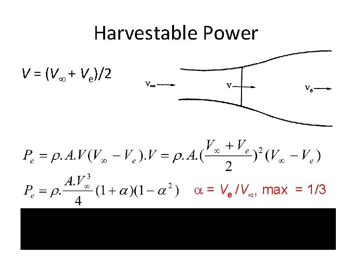 Harvestable Power V = (V + Ve)/2 = Ve /V , max = 1/3