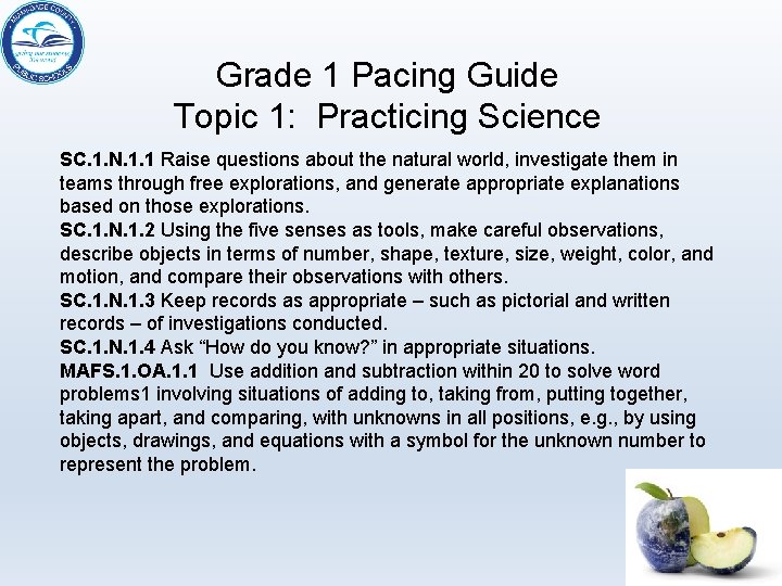 Grade 1 Pacing Guide Topic 1: Practicing Science SC. 1. N. 1. 1 Raise