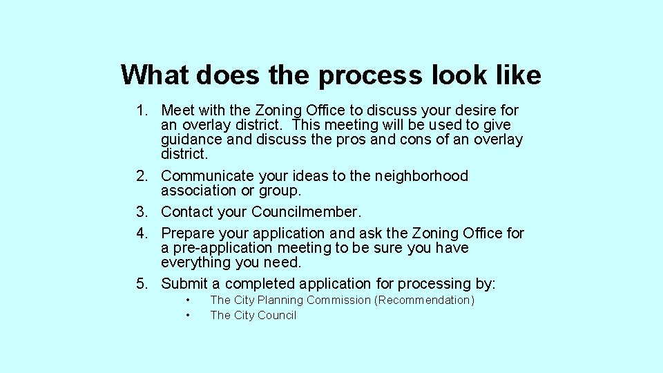 What does the process look like 1. Meet with the Zoning Office to discuss