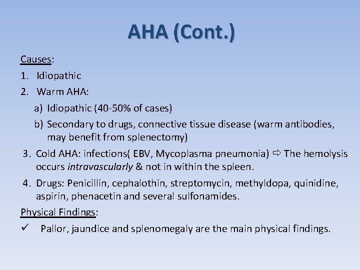 AHA (Cont. ) Causes: 1. Idiopathic 2. Warm AHA: a) Idiopathic (40 -50% of