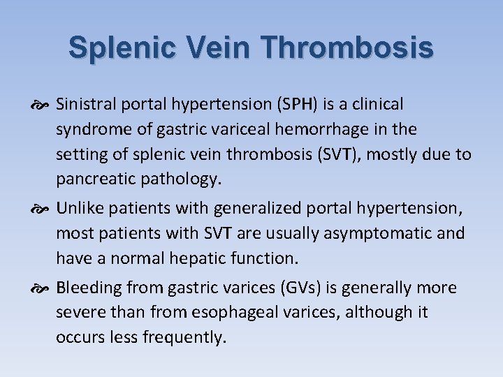 Splenic Vein Thrombosis Sinistral portal hypertension (SPH) is a clinical syndrome of gastric variceal
