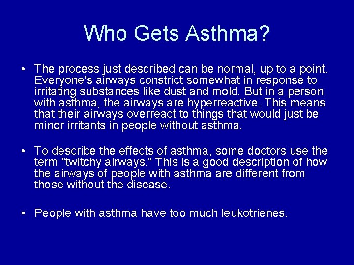 Who Gets Asthma? • The process just described can be normal, up to a