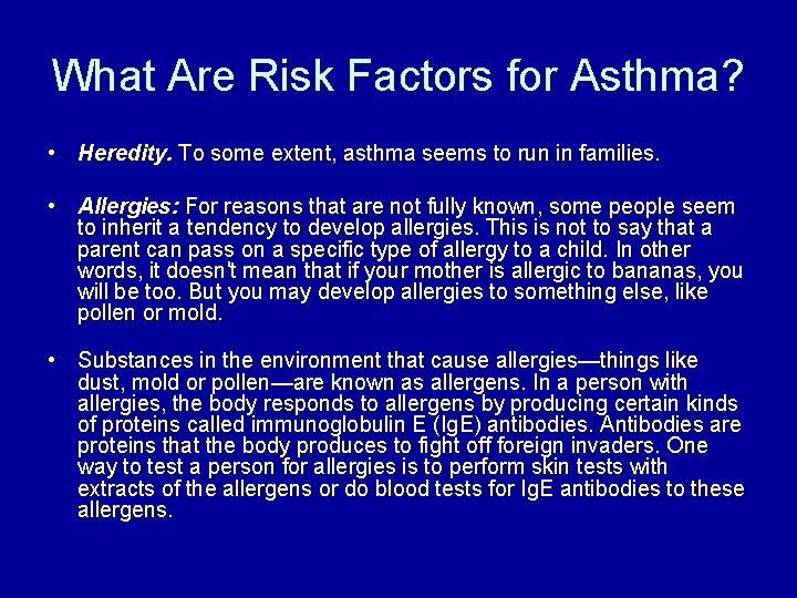 What Are Risk Factors for Asthma? • Heredity. To some extent, asthma seems to