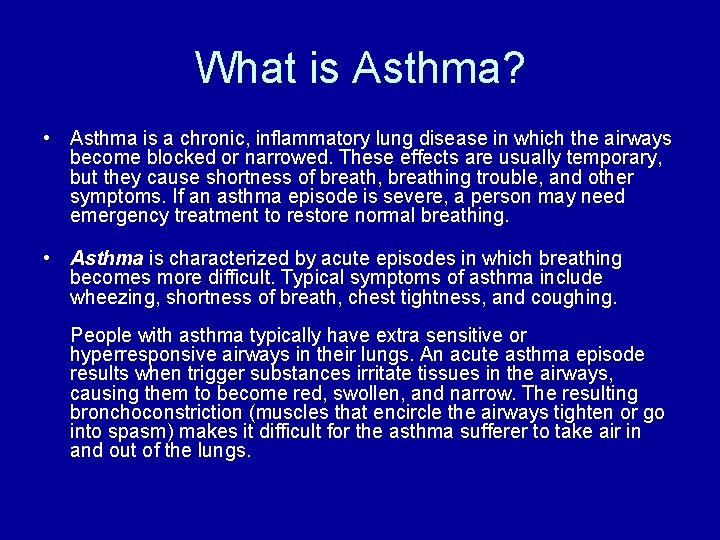 What is Asthma? • Asthma is a chronic, inflammatory lung disease in which the