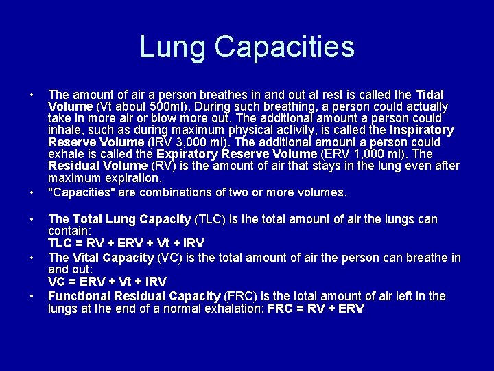 Lung Capacities • • • The amount of air a person breathes in and