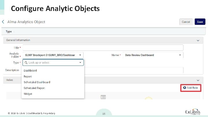 Configure Analytic Objects © 2018 Ex Libris | Confidential & Proprietary 15 