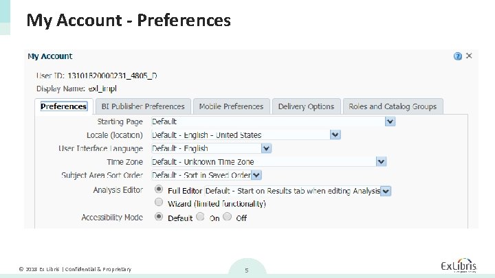 My Account - Preferences © 2018 Ex Libris | Confidential & Proprietary 5 