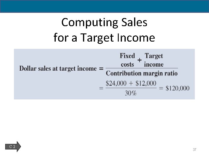 Computing Sales for a Target Income C 2 37 