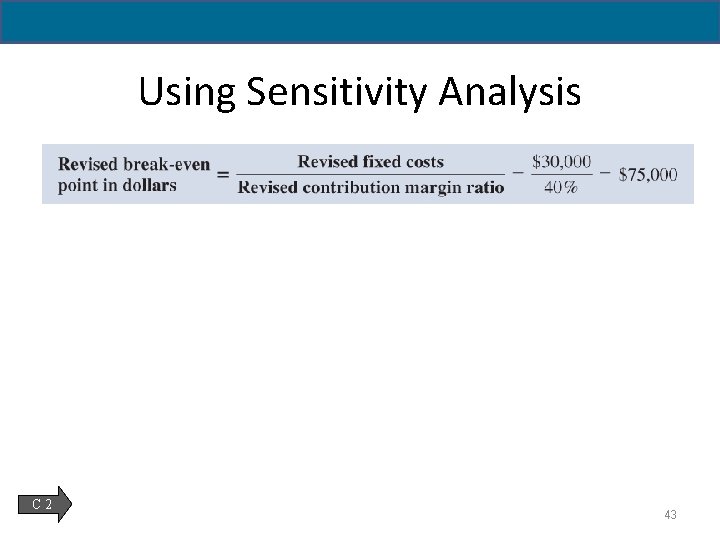 Using Sensitivity Analysis C 2 43 