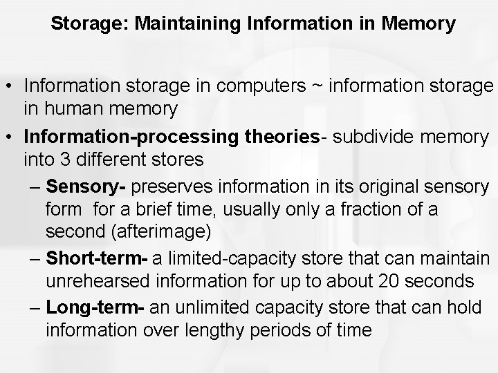 Storage: Maintaining Information in Memory • Information storage in computers ~ information storage in