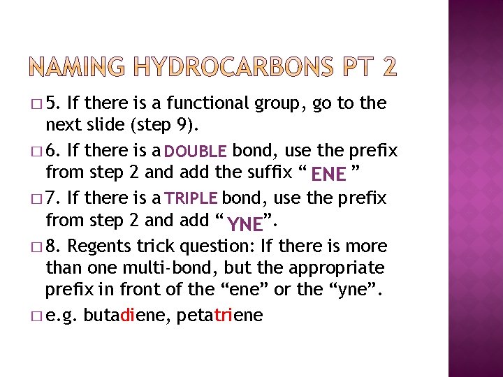 � 5. If there is a functional group, go to the next slide (step