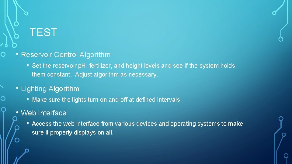 TEST • Reservoir Control Algorithm • Set the reservoir p. H, fertilizer, and height