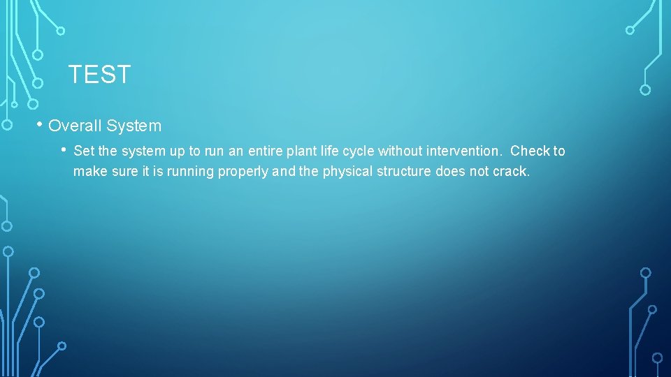 TEST • Overall System • Set the system up to run an entire plant