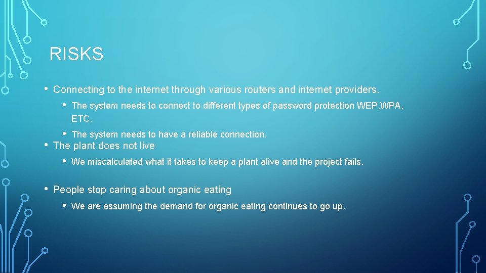 RISKS • • Connecting to the internet through various routers and internet providers. •