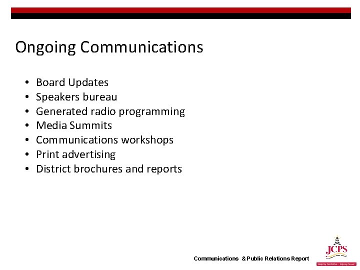 Ongoing Communications • • Board Updates Speakers bureau Generated radio programming Media Summits Communications