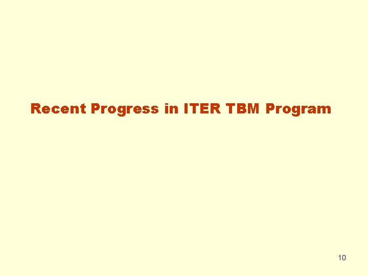 Recent Progress in ITER TBM Program 10 