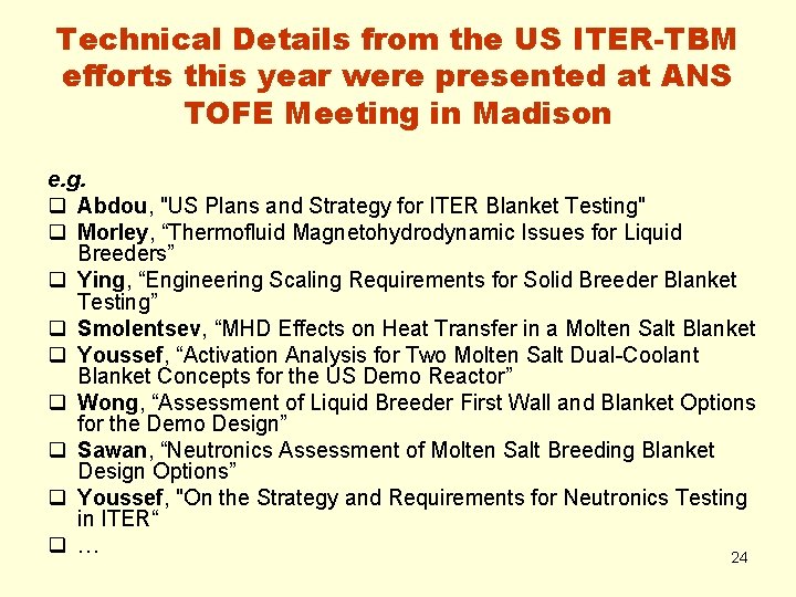 Technical Details from the US ITER-TBM efforts this year were presented at ANS TOFE