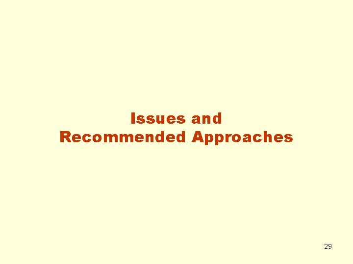 Issues and Recommended Approaches 29 