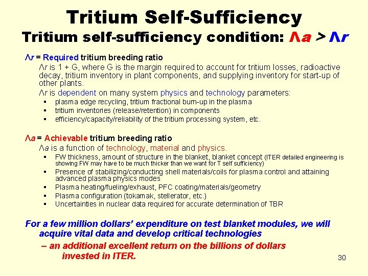 Tritium Self-Sufficiency Tritium self-sufficiency condition: Λa > Λr Λr = Required tritium breeding ratio