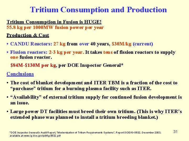 Tritium Consumption and Production Tritium Consumption in Fusion is HUGE! 55. 8 kg per