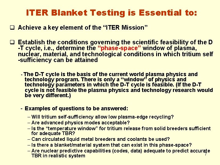 ITER Blanket Testing is Essential to: q Achieve a key element of the “ITER