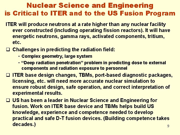 Nuclear Science and Engineering is Critical to ITER and to the US Fusion Program