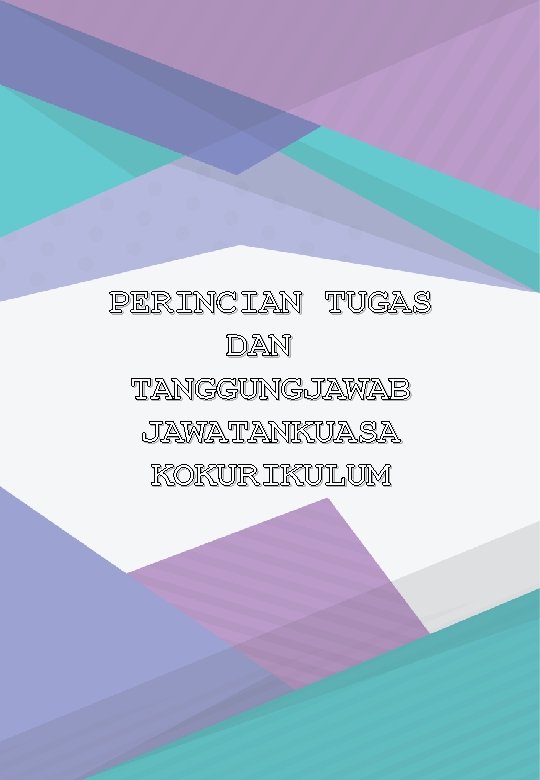 PERINCIAN TUGAS DAN TANGGUNGJAWAB JAWATANKUASA KOKURIKULUM 