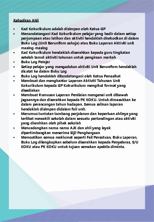 Kehadiran Ahli Kad Kokurikulum adalah disimpan oleh Ketua GP Menandatangani Kad Kokurikulum pelajar yang