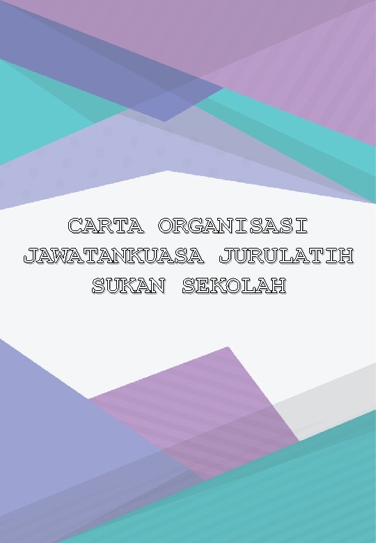 CARTA ORGANISASI JAWATANKUASA JURULATIH SUKAN SEKOLAH 