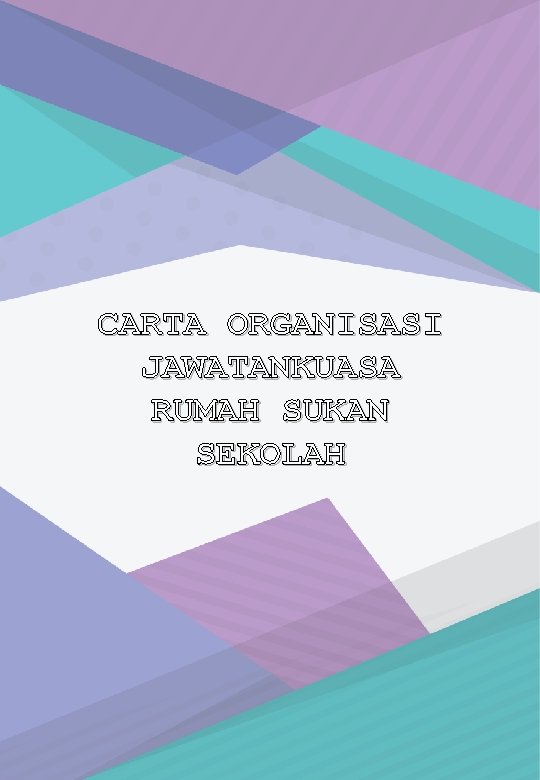 CARTA ORGANISASI JAWATANKUASA RUMAH SUKAN SEKOLAH 