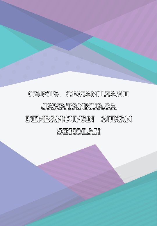 CARTA ORGANISASI JAWATANKUASA PEMBANGUNAN SUKAN SEKOLAH 