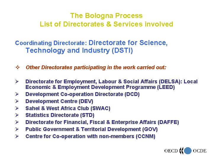 The Bologna Process List of Directorates & Services involved Coordinating Directorate: Directorate for Science,