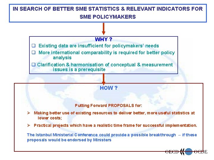 IN SEARCH OF BETTER SME STATISTICS & RELEVANT INDICATORS FOR SME POLICYMAKERS WHY ?