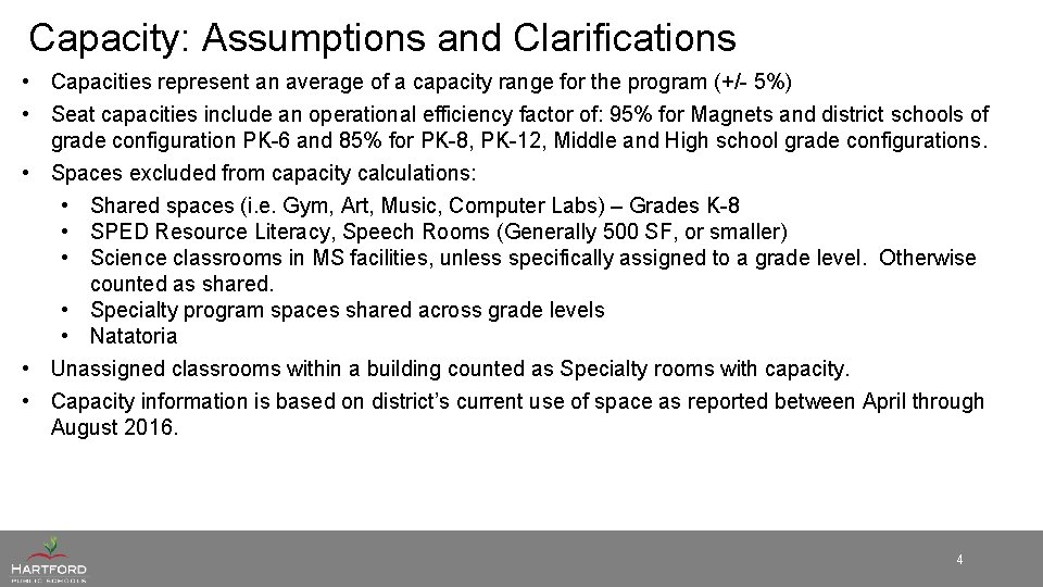 Capacity: Assumptions and Clarifications • Capacities represent an average of a capacity range for