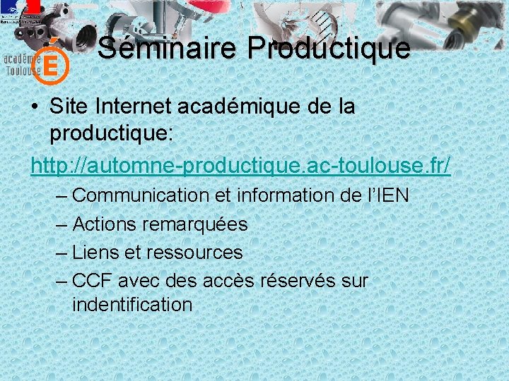 Séminaire Productique • Site Internet académique de la productique: http: //automne-productique. ac-toulouse. fr/ –