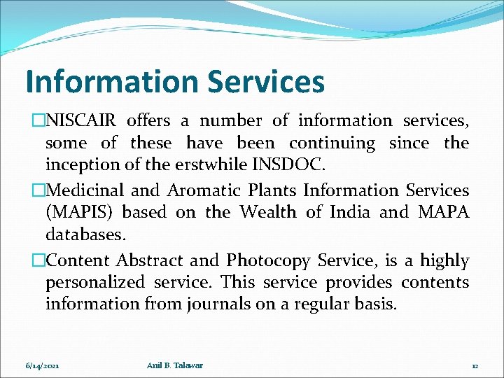 Information Services �NISCAIR offers a number of information services, some of these have been