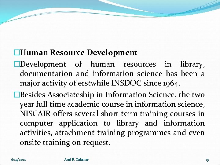 �Human Resource Development �Development of human resources in library, documentation and information science has