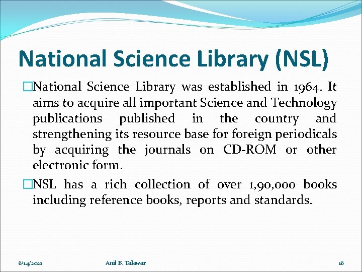 National Science Library (NSL) �National Science Library was established in 1964. It aims to