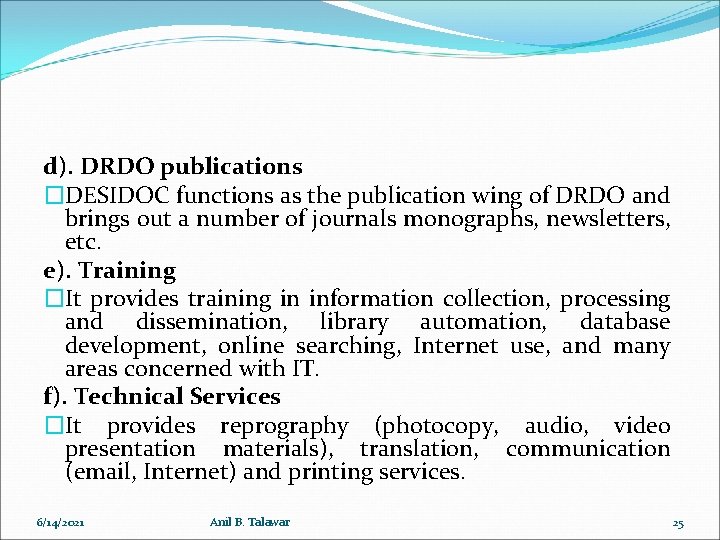 d). DRDO publications �DESIDOC functions as the publication wing of DRDO and brings out