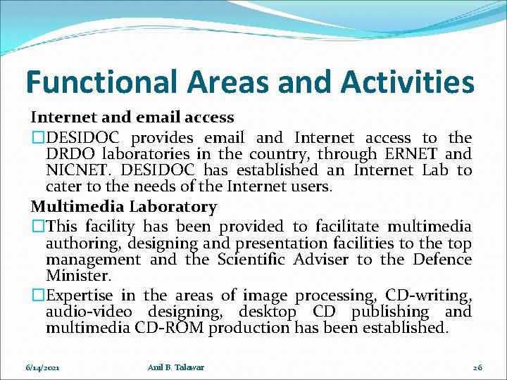 Functional Areas and Activities Internet and email access �DESIDOC provides email and Internet access